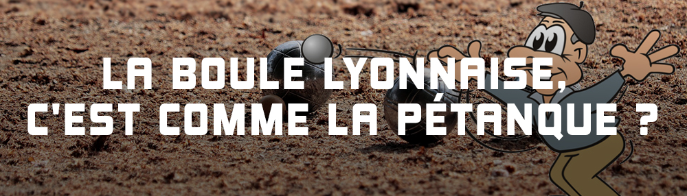 Lire la suite à propos de l’article La Boule Lyonnaise